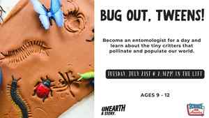 Bug Out, Tweens! Tweens Dig Deeper: Dirt And Bugs