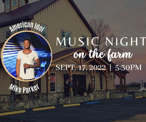 Music Night at the Farm with American Idol Contestant Mike Parker