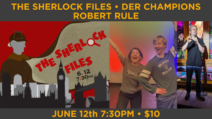 The Sherlock Files featuring Der Champions and Comedian Robert Rule