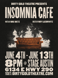 Dirty Gold Theatre Presents Insomnia Cafe