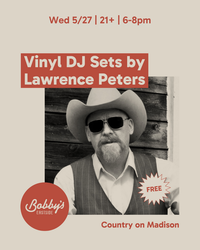 Country On Madison: Vinyl DJ Sets with Lawrence Peters @ Bobby’s Eastside