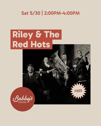 Riley & The Red Hots Free Matinee @ Bobby’s Eastside