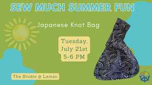 Sew Much Fun: Japanese Knot Bag (Registration Required)