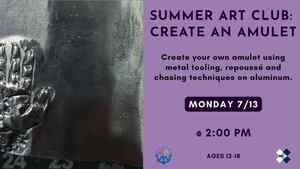 Summer Art Club: Create An Amulet (Registration Required)