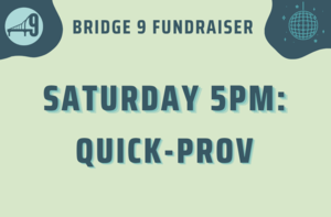 Quick-Prov: Bridge 9 Fundraiser