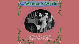Women's Work: The History Of Textiles