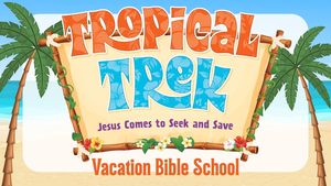 Tropical Trek Vacation Bible School