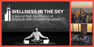 Wellness in the Sky- Sound Bath Meditation