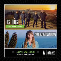 eTown Live Taping with Los Lobos and Courtney Marie Andrews