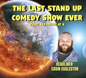 The Last Comedy Show Ever Presents: Cavin Eggleston