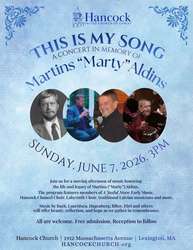 This Is My Song: A Concert in Memory of Martins Aldins  Sun. June 7th at 3:00 p.m. at Hancock Church