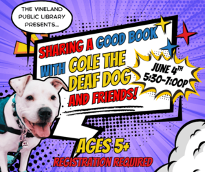 Sharing a Good Book with Cole the Deaf Dog and Friends at the Vineland Public Library- June 4th