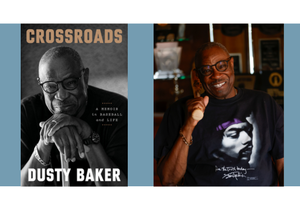 Dusty Baker with Jon Miller - Crossroads: A Memoir in Baseball and Life