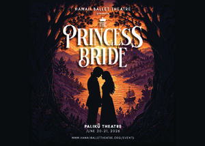Hawaii Ballet Theatre presents The Princess Bride