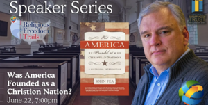 Speaker Series: Was America Founded as a Christian Nation?