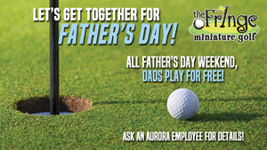 Dads Play Free Mini Golf on Father's Day Weekend at The Fringe