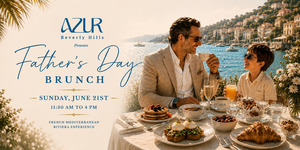 Father’s Day Brunch at Azur Beverly Hills