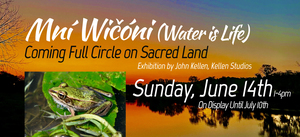 Mní Wičóni (Water is Life) - Coming Full Circle on Sacred Land