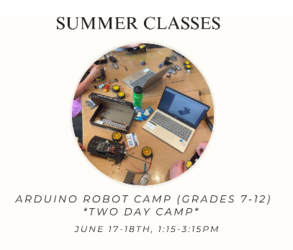 Arduino Robot Camp (Grades 7-12) *Two-Day Camp*