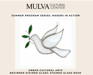 Workshop: Urban Cultural Arts Beginner Stained Glass: Stained Glass Dove