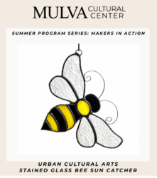 Workshop: Urban Cultural Arts Stained Glass Bee Sun Catcher (Beginner Friendly)