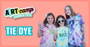 SUMMER CAMP - TIE DYE SERIES!