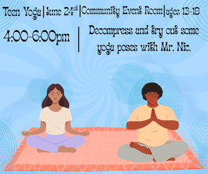 Teen Yoga at the Vineland Public Library- June 24th, 4:00pm-6:00pm