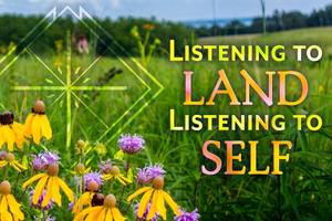 Listening to Land, Listening to Self