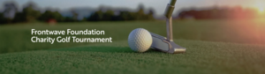 ​Frontwave Foundation 3rd Annual Charity Golf Tournament