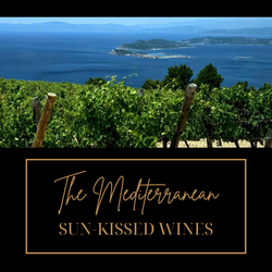 The Meditarranean: Sun-kissed Wines
