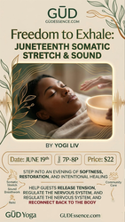 GÜD Essence - Freedom to Exhale: A Juneteenth Somatic Stretch & Sound Experience