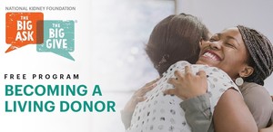 National Kidney Foundation of Arizona's The Big Ask: The Big Give – Becoming a Living Donor