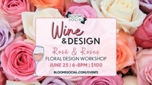 Wine & Design: Rosé and Roses
