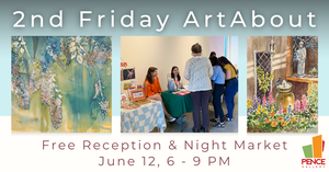 2nd Friday ArtAbout & Night Market at the Pence Gallery