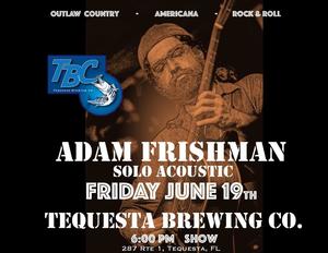 Adam Frishman Solo Acoustic at Tequesta Brewing Co. - June 19th, 2026