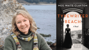 An Evening with Bestselling Author Meg Waite Clayton Featuring her new novel, "Typewriter Beach"
