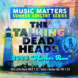 Music Matters Summer Concert Series: The Talking Dead Heads Harbor Run 2026: USS Little Rock