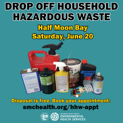 June 20th Half Moon Bay Household Hazardous Waste Collection Event