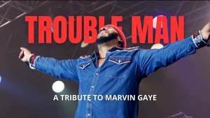 Trouble Man - A tribute To Marvin Gaye