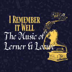 I Remember it Well: The Music of Lerner & Loewe