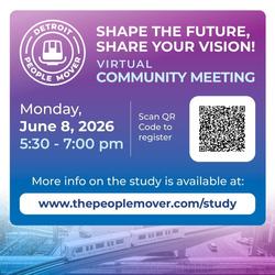 Detroit People Mover Downtown System and Mobility Study - Virtual Community Meeting