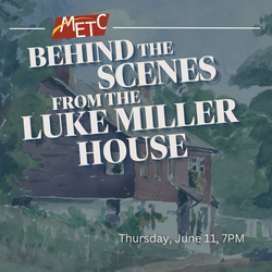 Behind the Scenes of the Luke Miller House