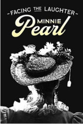 Facing the Laughter: Minnie Pearl Documentary and Q&A with Director