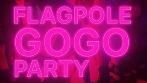 Flagpole Gogo Party: Futuro Imperfecto Closing Reception