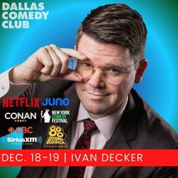 Dallas Comedy Club Presents: Ivan Decker