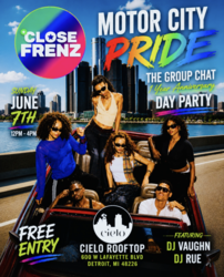 Close Frenz - Motor City Pride Day Party