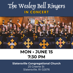 6/15/26 FREE CONCERT: The Wesley Bell Ringers in Slatersville, RI