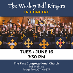 6/16/26 FREE CONCERT:  The Wesley Bell Ringers in Ridgefield, CT