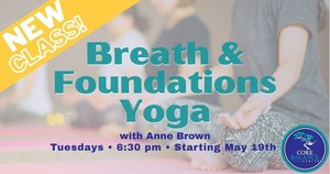 NEW CLASS — Breath & Foundations Yoga