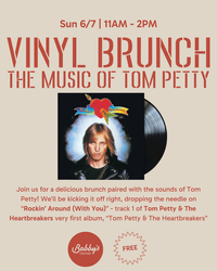 Bobby's Vinyl Brunch: The Music Of Tom Petty
